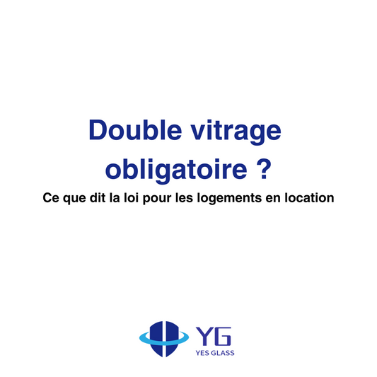 Double vitrage obligatoire ? Ce que dit la loi pour les logements en location