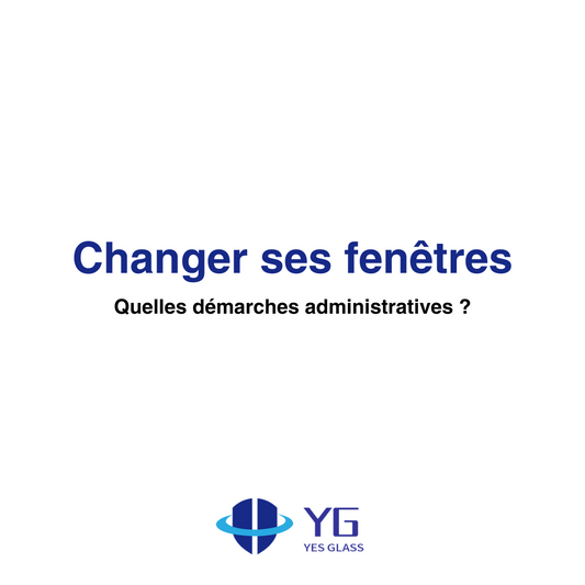 Changer ses fenêtres : quelles démarches administratives ?