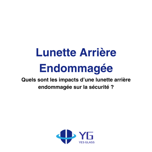 Quels sont les impacts d’une lunette arrière endommagée sur la sécurité ?