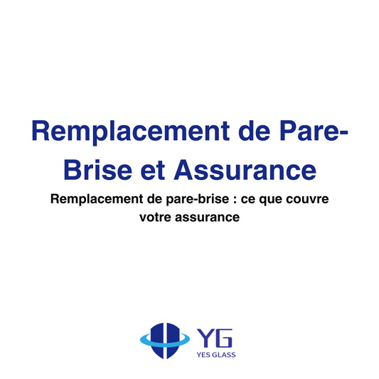 Remplacement de pare-brise : ce que couvre votre assurance